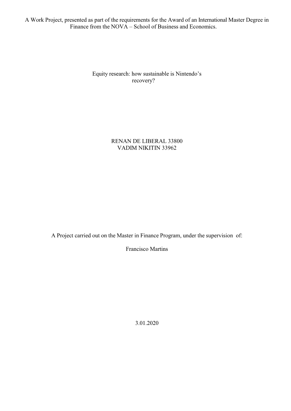 A Work Project, Presented As Part of the Requirements for the Award of an International Master Degree in Finance from the NOVA – School of Business and Economics