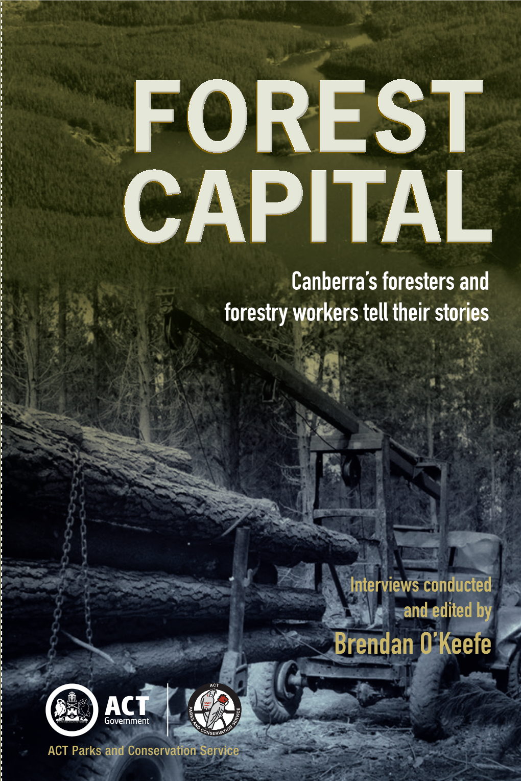 Canberra's Foresters and Forestry Workers Tell Their Story