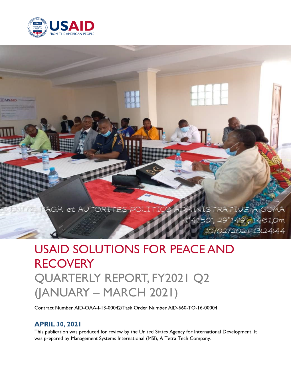 USAID SOLUTIONS for PEACE and RECOVERY QUARTERLY REPORT, FY2021 Q2 (JANUARY – MARCH 2021) Contract Number AID-OAA-I-13-00042/Task Order Number AID-660-TO-16-00004