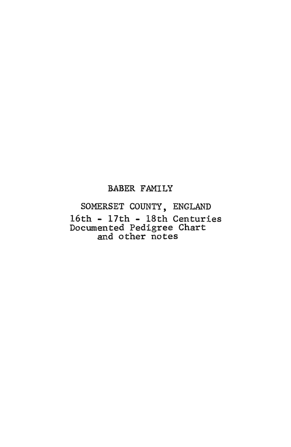 BABER FAMILY SOMERSET COUNTY, ENGLAND 16Th - 17Th - 18Th Centuries Documented Pedigree Chart and Other Notes