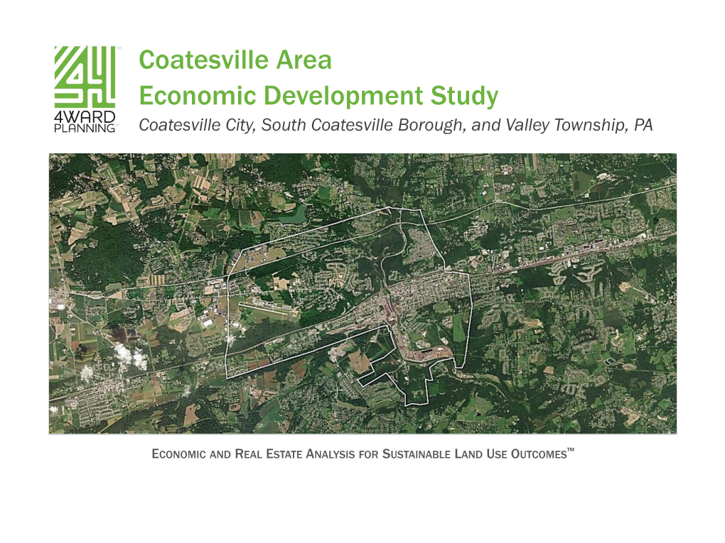 Coatesville Area Economic Development Study Coatesville City, South Coatesville Borough, and Valley Township, PA
