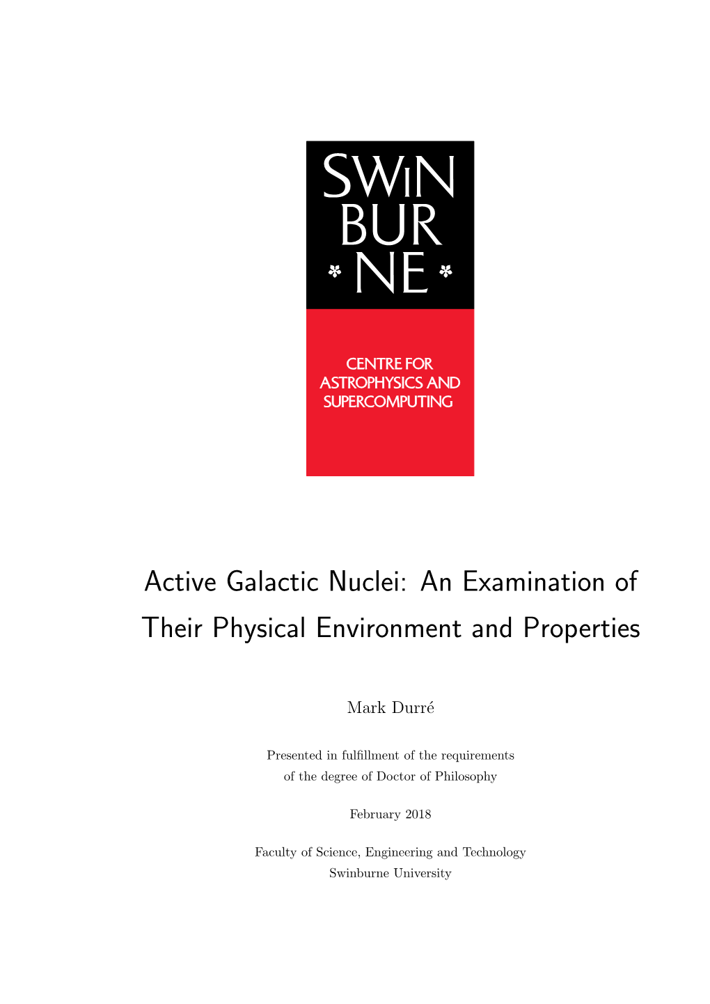 Active Galactic Nuclei: an Examination of Their Physical Environment and Properties