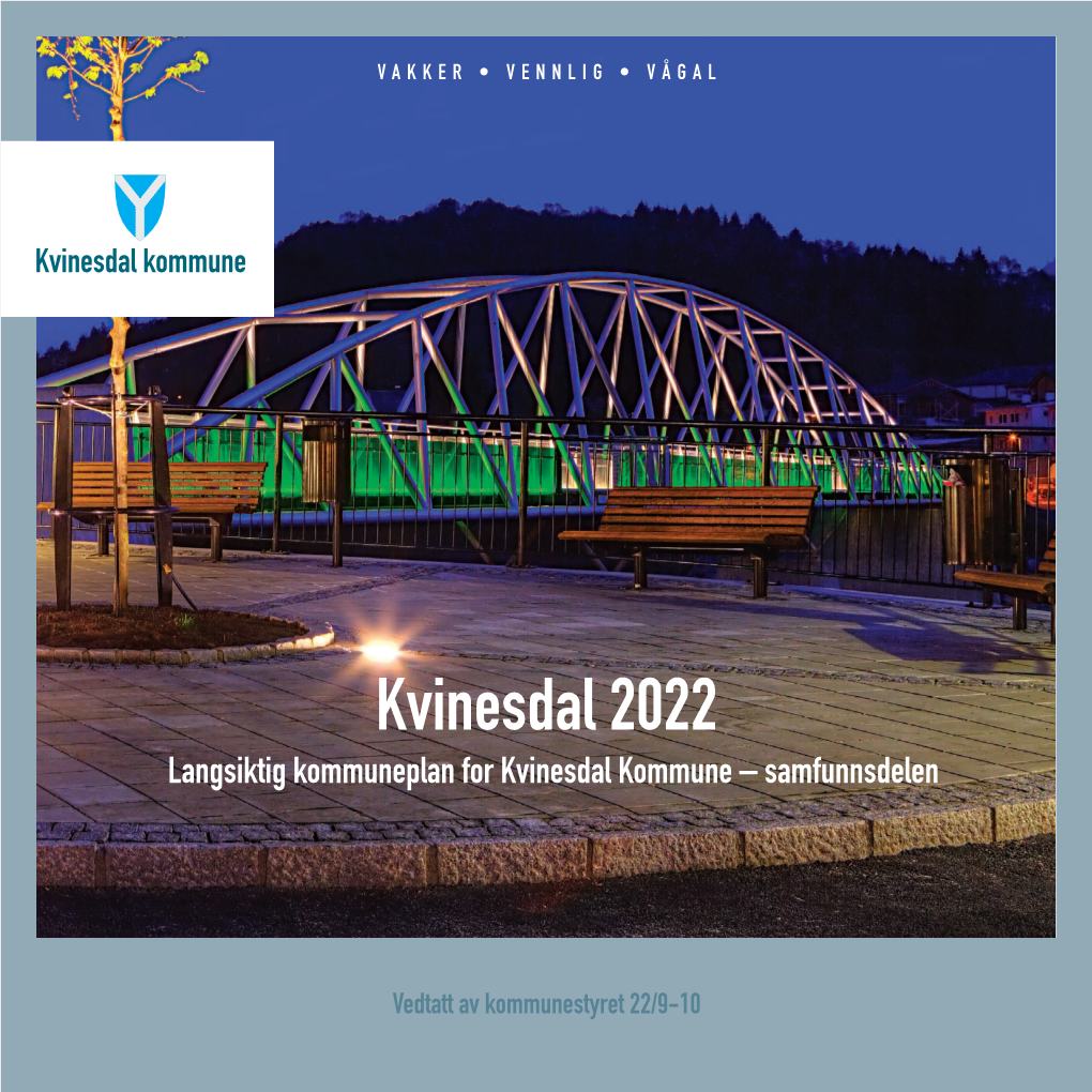 Kvinesdal 2022 Langsiktig Kommuneplan for Kvinesdal Kommune – Samfunnsdelen