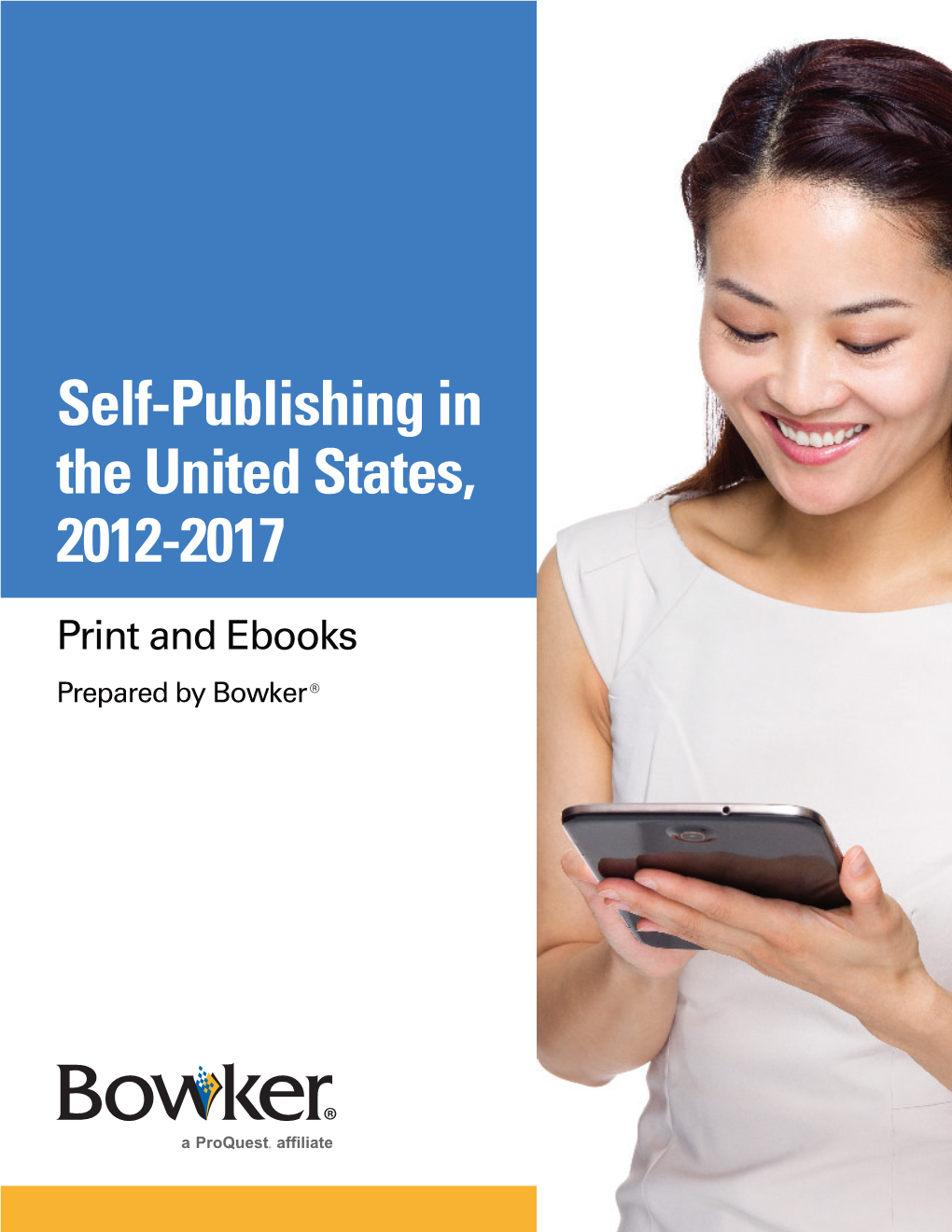 Bowker ® Self-Publishing in the United States, 2012-2017 Print Vs