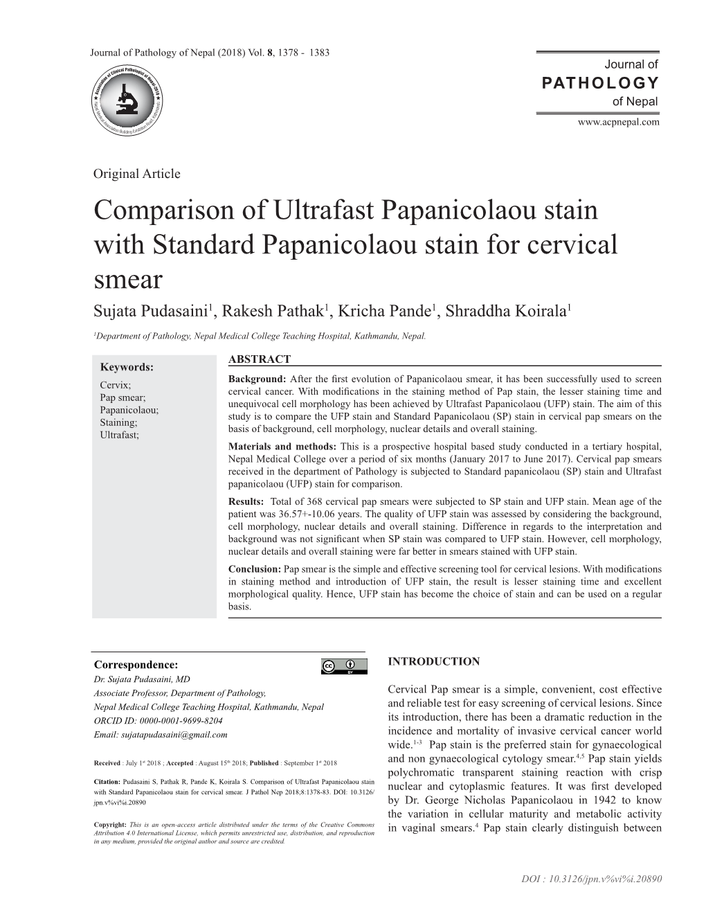 Comparison of Ultrafast Papanicolaou Stain with Standard Papanicolaou Stain for Cervical Smear Sujata Pudasaini1, Rakesh Pathak1, Kricha Pande1, Shraddha Koirala1