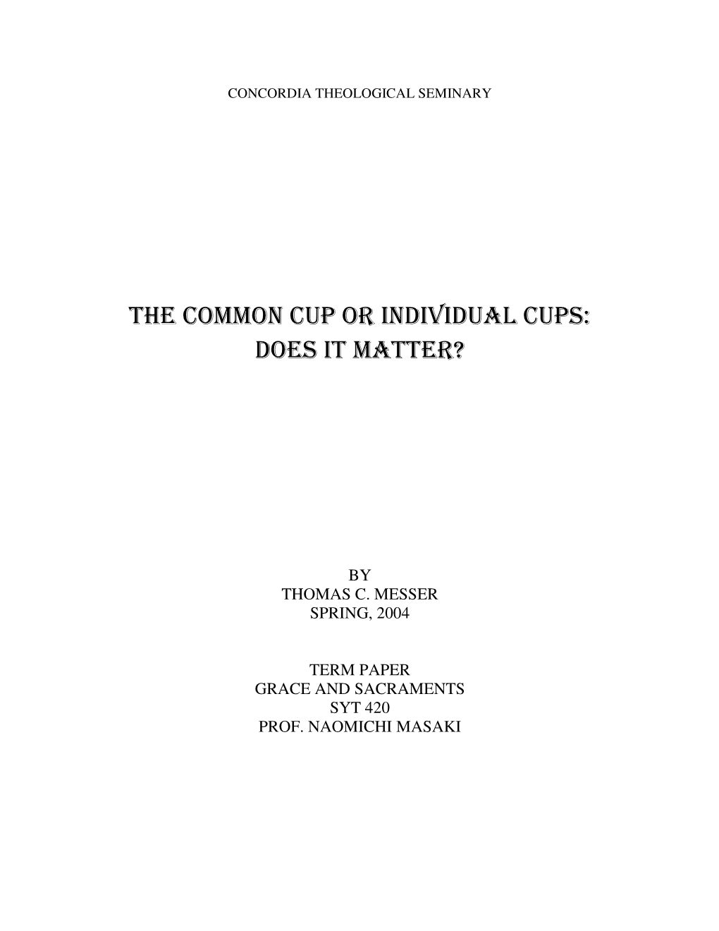 The Common Cup Or Individual Cups: Does It Matter?