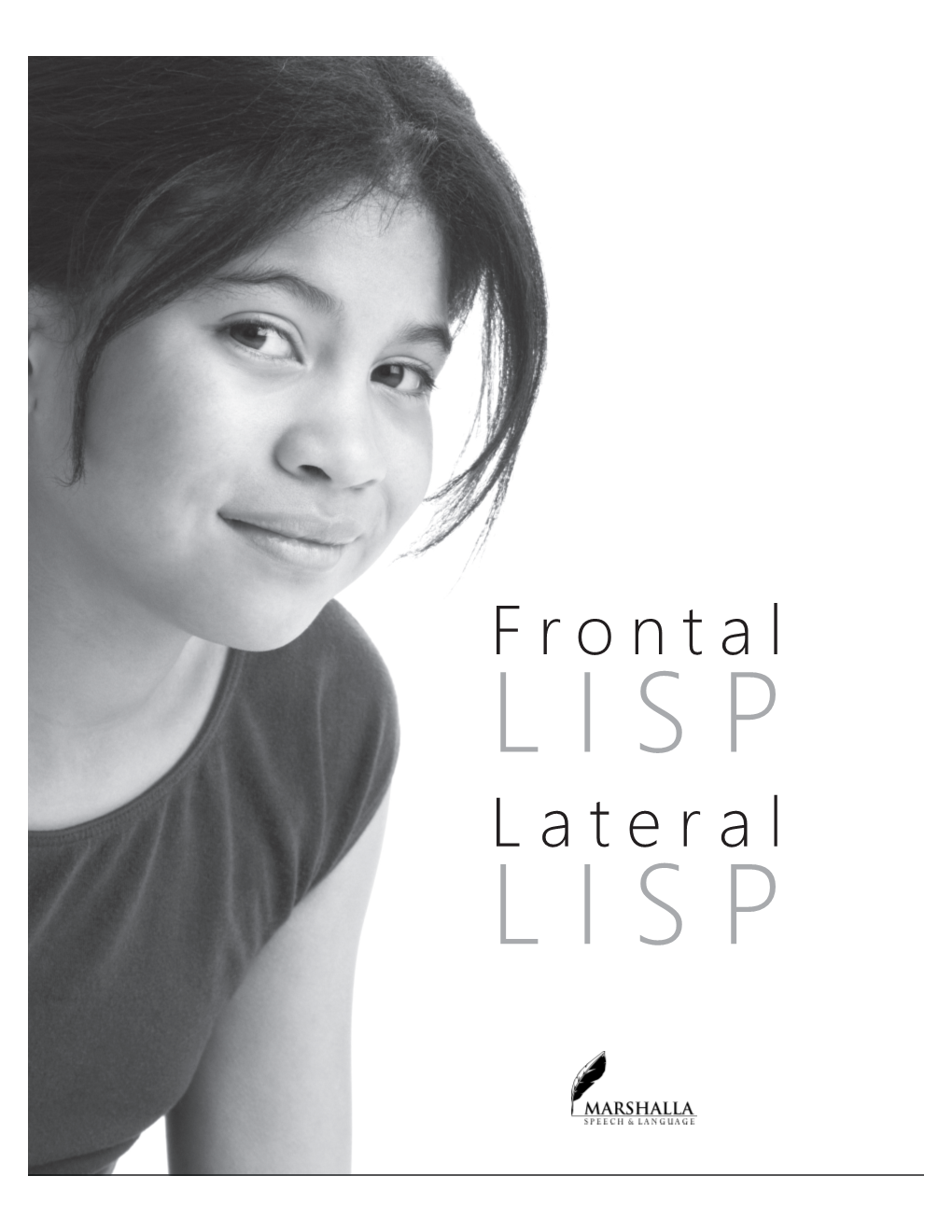 Frontal LISP Lateral LISP 2 Frontal Lisp, Lateral Lisp