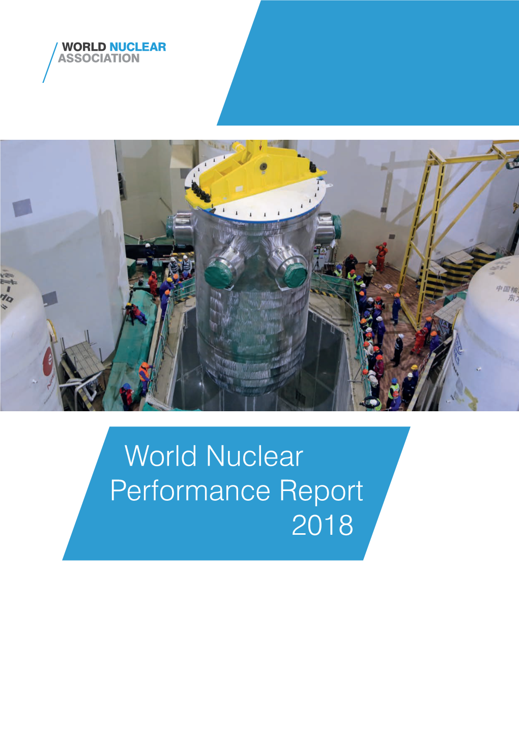 World Nuclear Performance Report 2018 Title: World Nuclear Performance Report 2018 Produced By: World Nuclear Association Published: August 2018 Report No