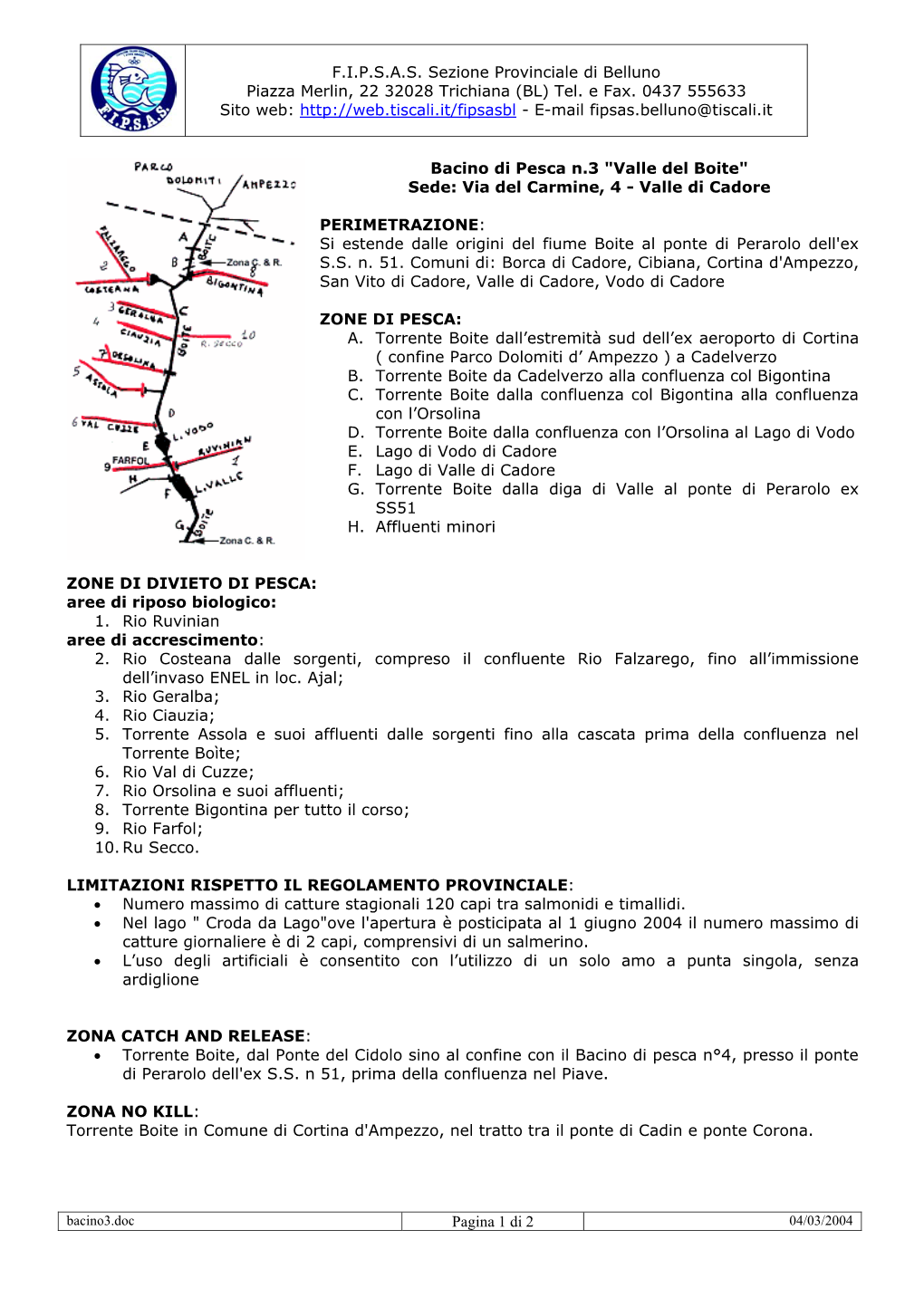 F.I.P.S.A.S. Sezione Provinciale Di Belluno Piazza Merlin, 22 32028 Trichiana (BL) Tel