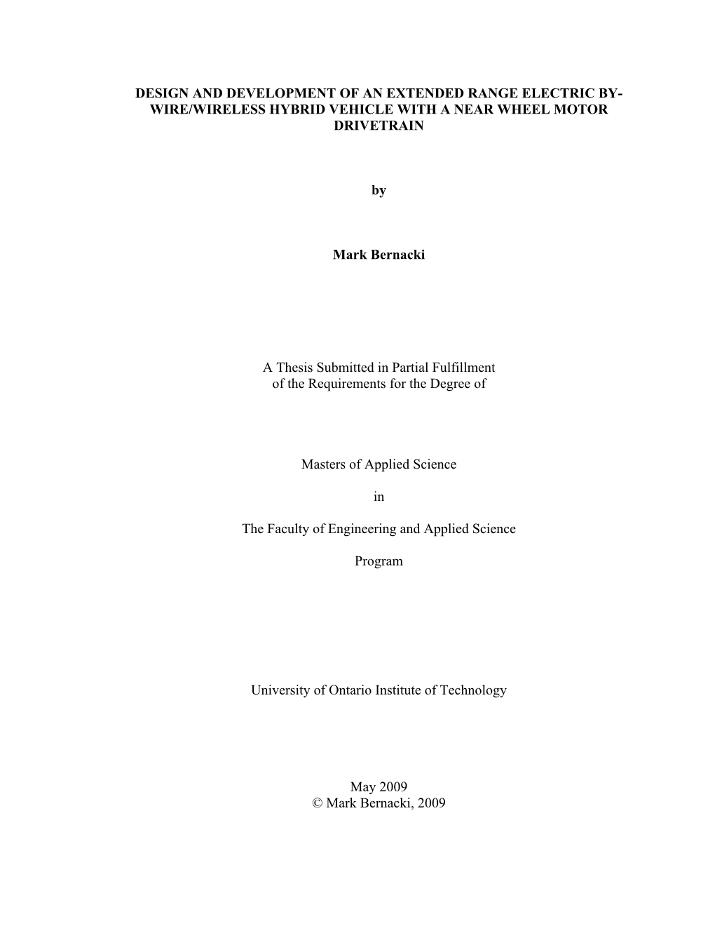 DESIGN and DEVELOPMENT of an EXTENDED RANGE ELECTRIC BY- WIRE/WIRELESS HYBRID VEHICLE with a NEAR WHEEL MOTOR DRIVETRAIN by Mark