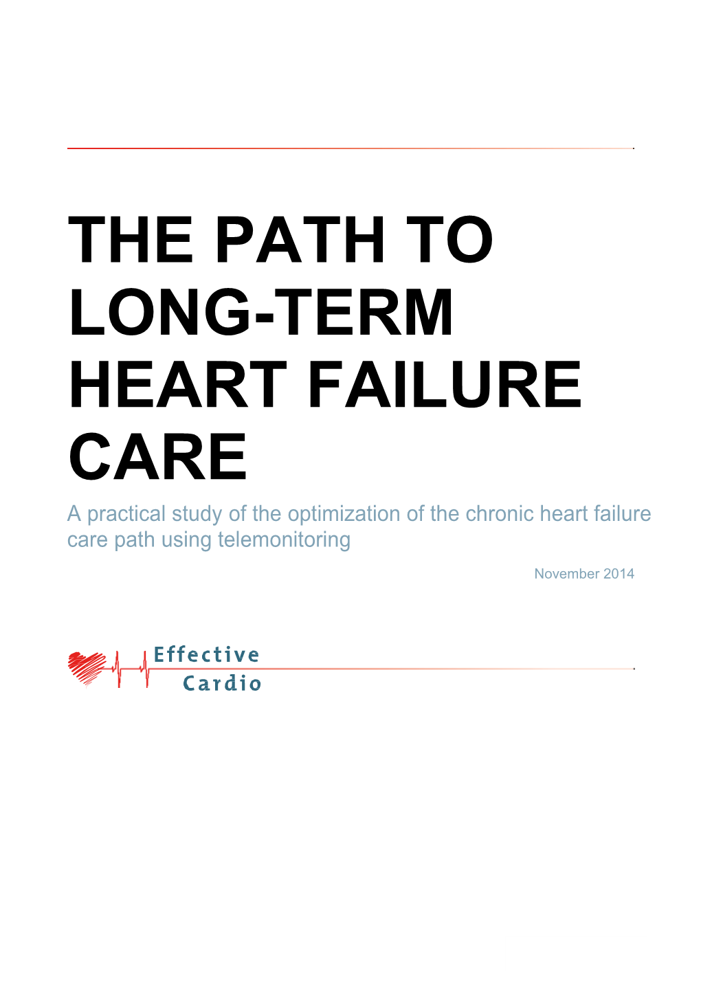 THE PATH to LONG-TERM HEART FAILURE CARE a Practical Study of the Optimization of the Chronic Heart Failure Care Path Using Telemonitoring