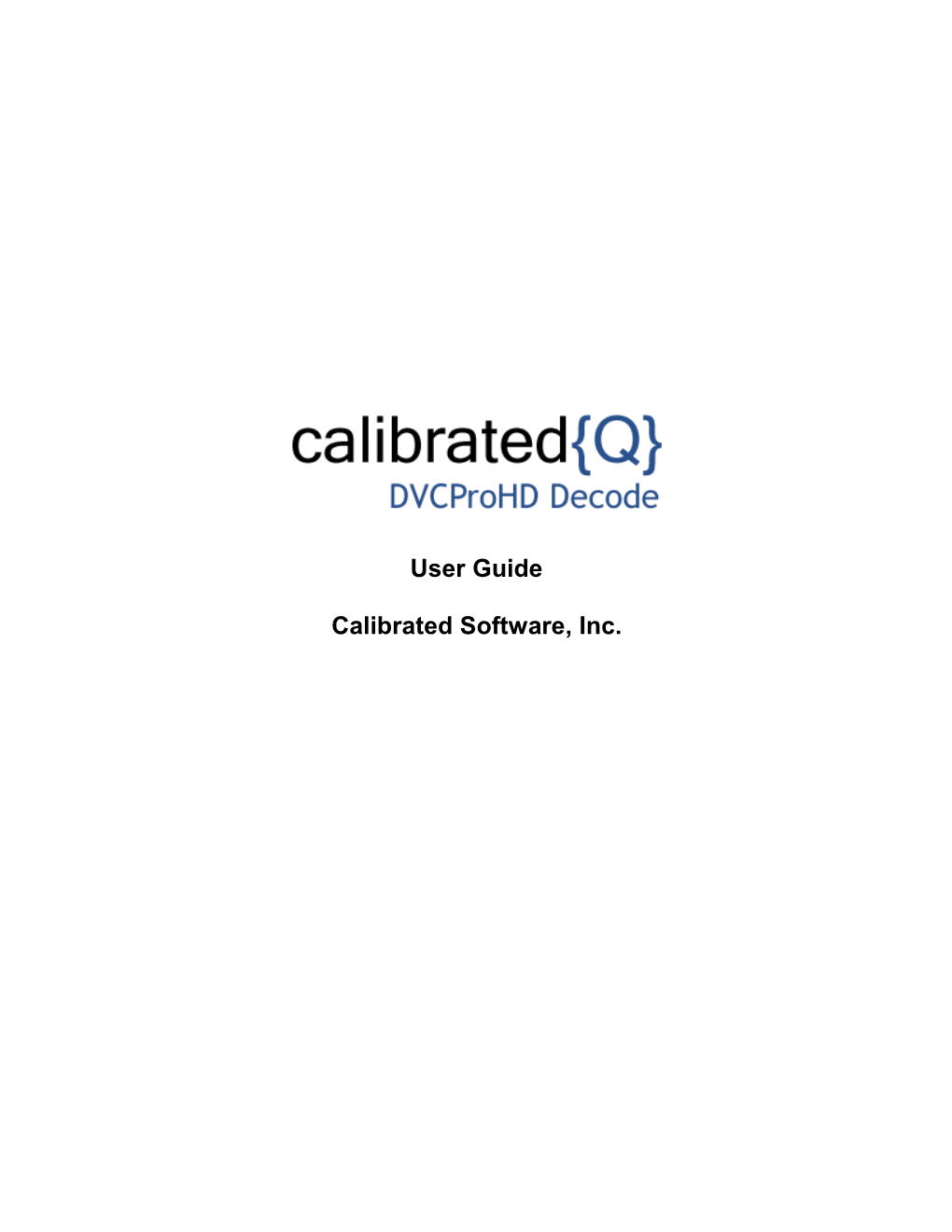 Calibrated{Q} Dvcprohd Decode User Guide