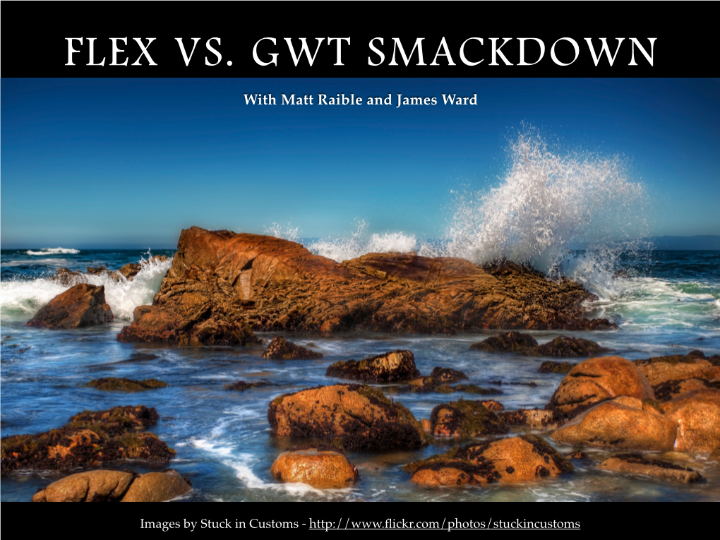 Flex Vs. Gwt Smackdown