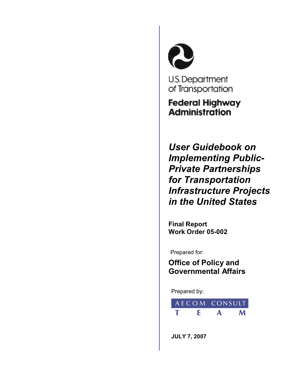 FHWA: User Guidebook on Implementing Public- Private Partnerships for Transportation Infrastructure Projects in the United States