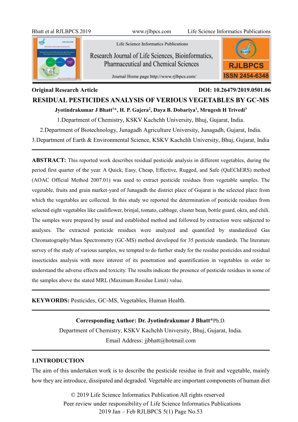 RESIDUAL PESTICIDES ANALYSIS of VERIOUS VEGETABLES by GC-MS Jyotindrakumar J Bhatt1*, H