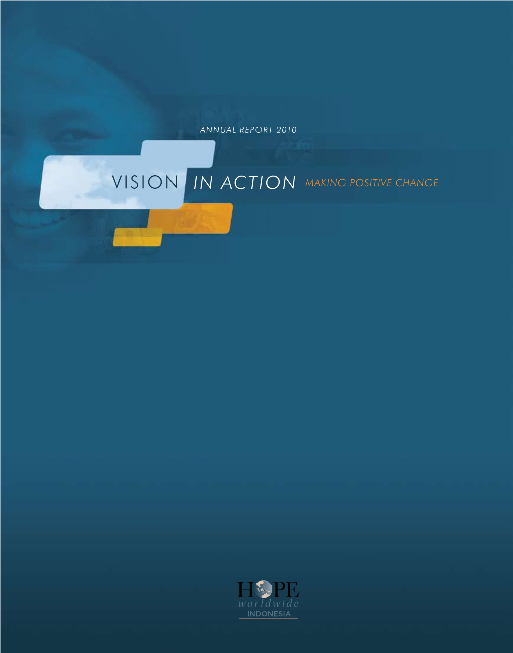 VISION in ACTION MAKING POSITIVE CHANGE VISION a World Filled with Joyful and Grateful People Living out of Poverty with Compassion for Others and Their Lives