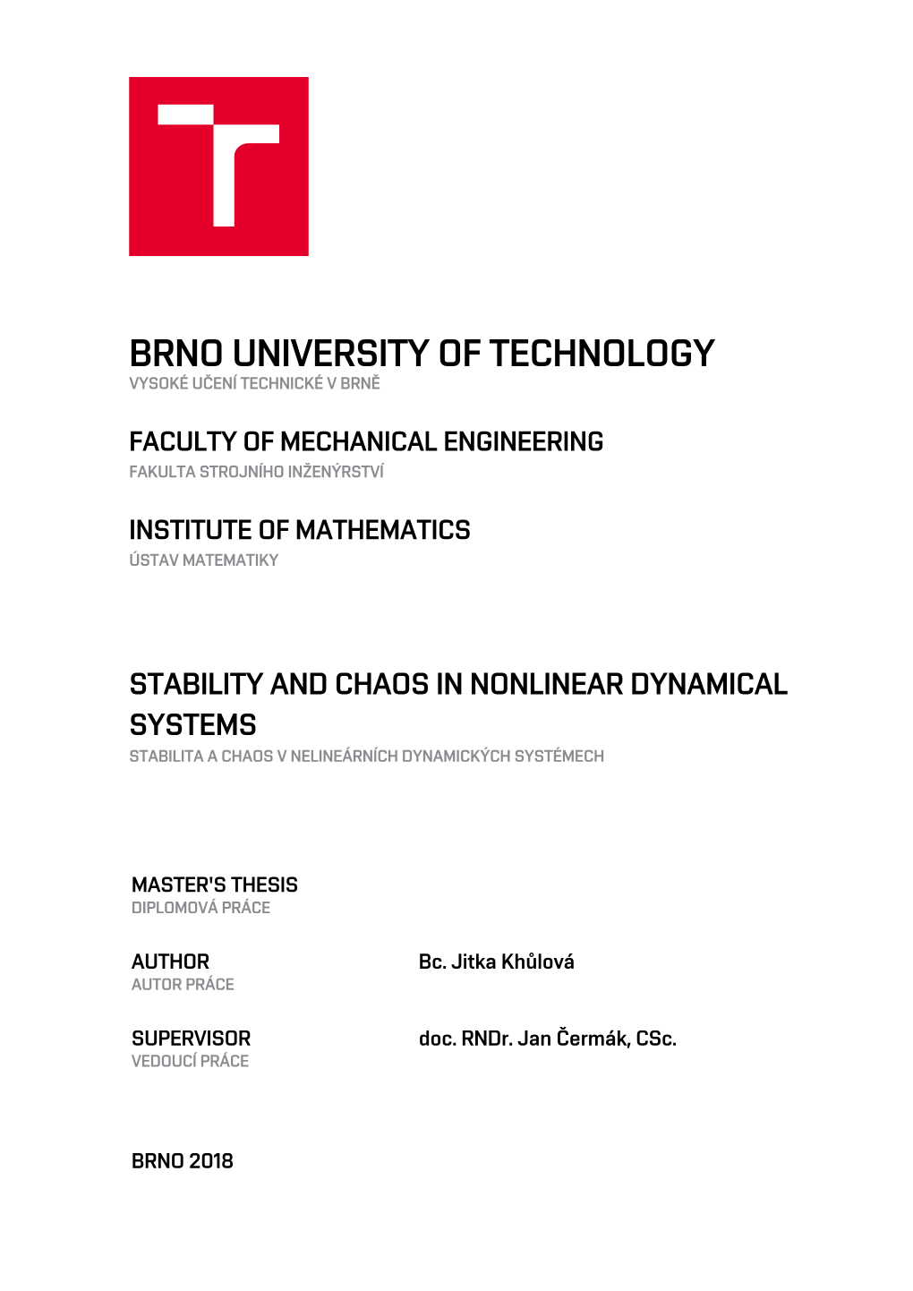 Stability and Chaos in Nonlinear Dynamical Systems Stabilita a Chaos V Nelineárních Dynamických Systémech