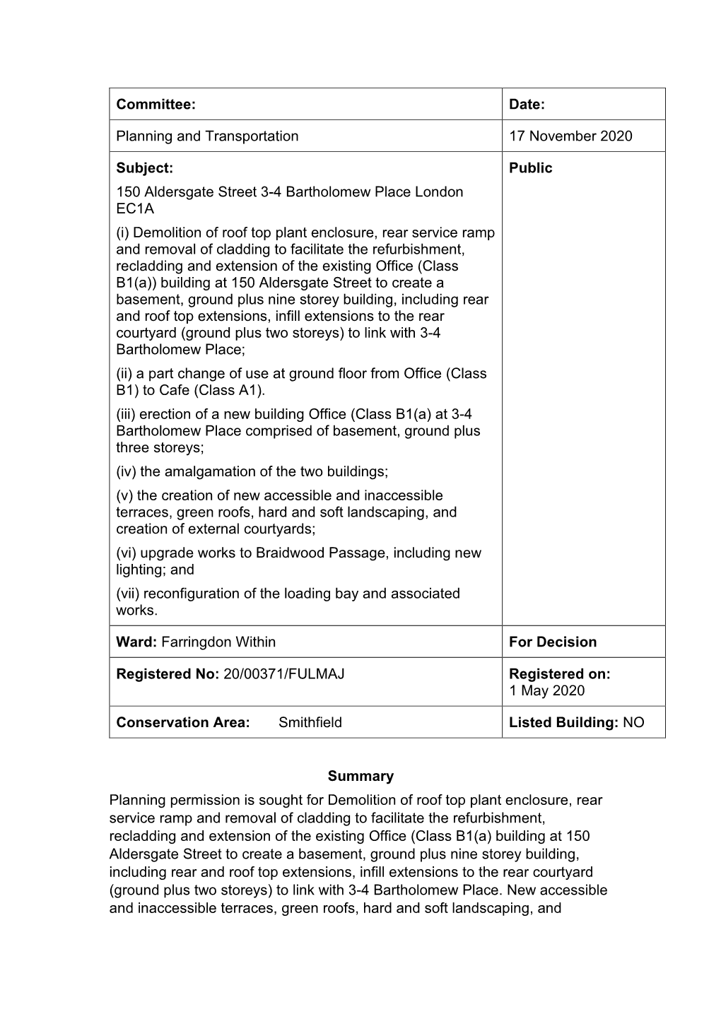 Committee: Date: Planning and Transportation 17 November 2020 Subject: 150 Aldersgate Street 3-4 Bartholomew Place London EC1A