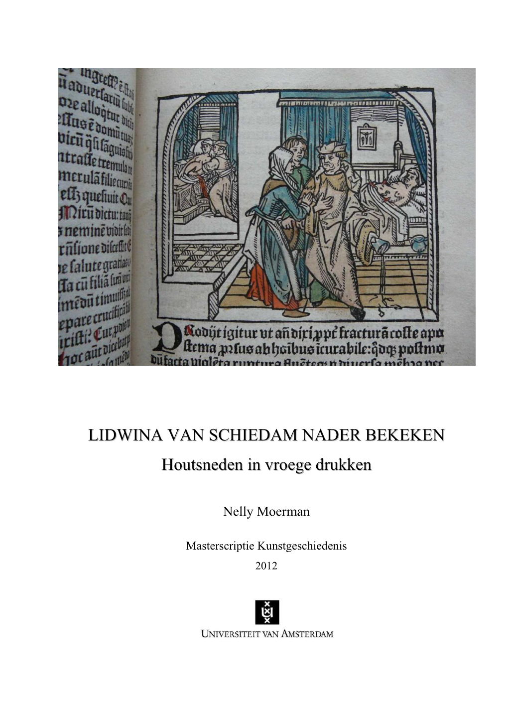 LIDWINA VAN SCHIEDAM NADER BEKEKEN Houtsneden in Vroege Drukken