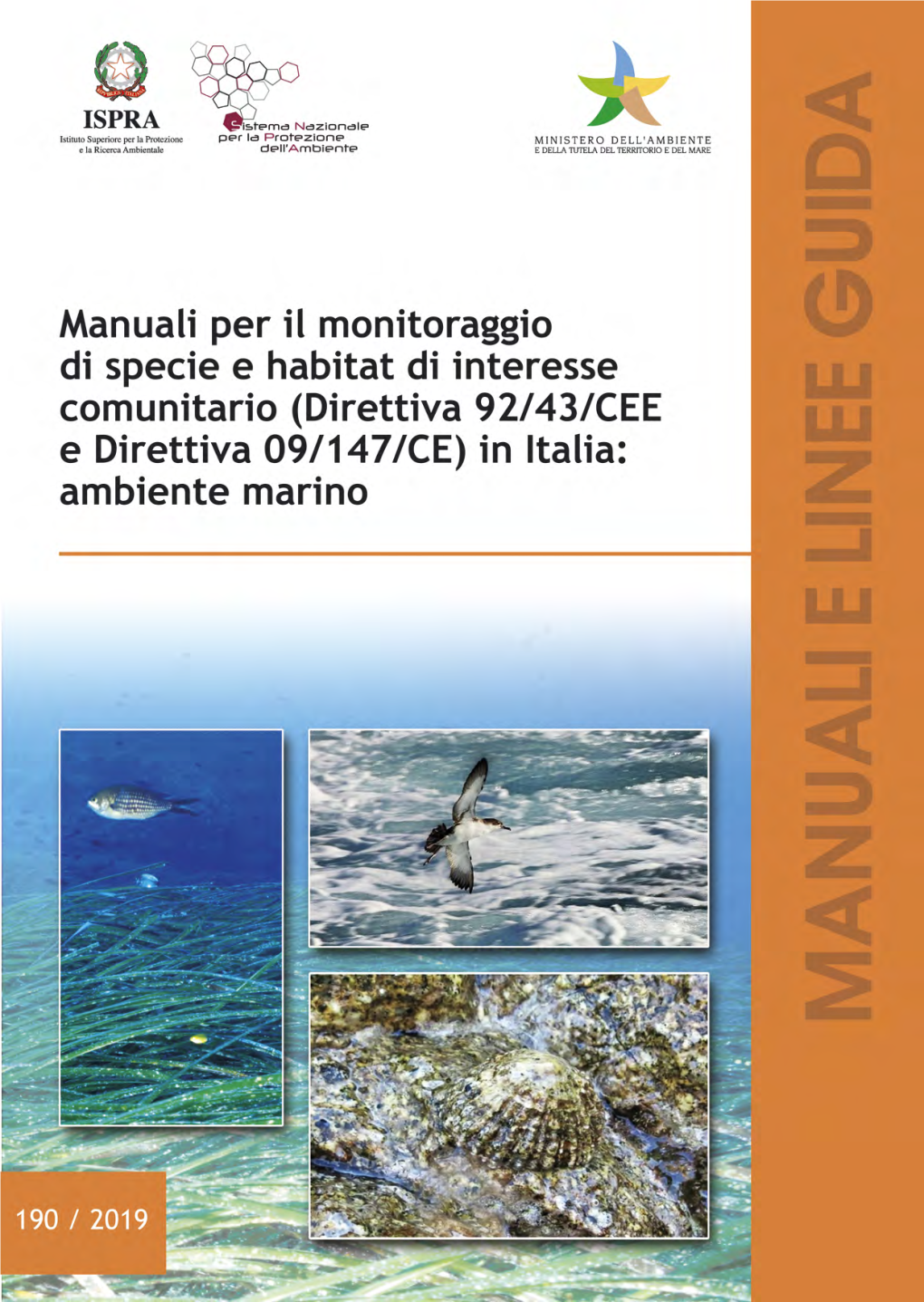 Manuali Per Il Monitoraggio Di Specie E Habitat Di Interesse Comunitario (Direttiva 92/43/CEE E Direttiva 09/147/CE) in Italia: Ambiente Marino