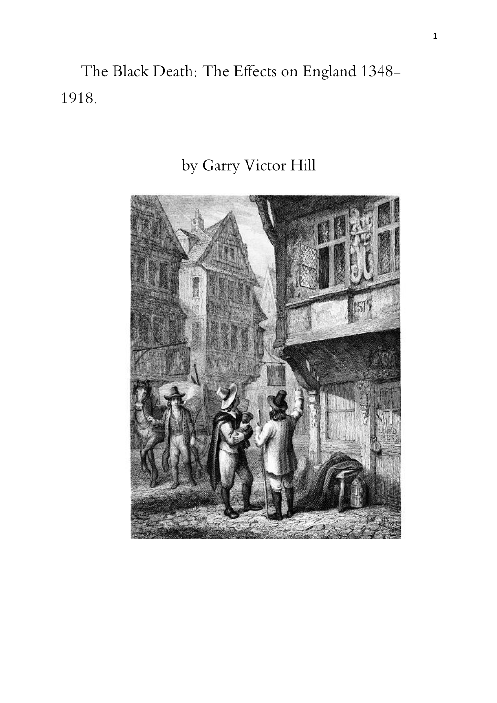 The Black Death: the Effects on England 1348- 1918. by Garry