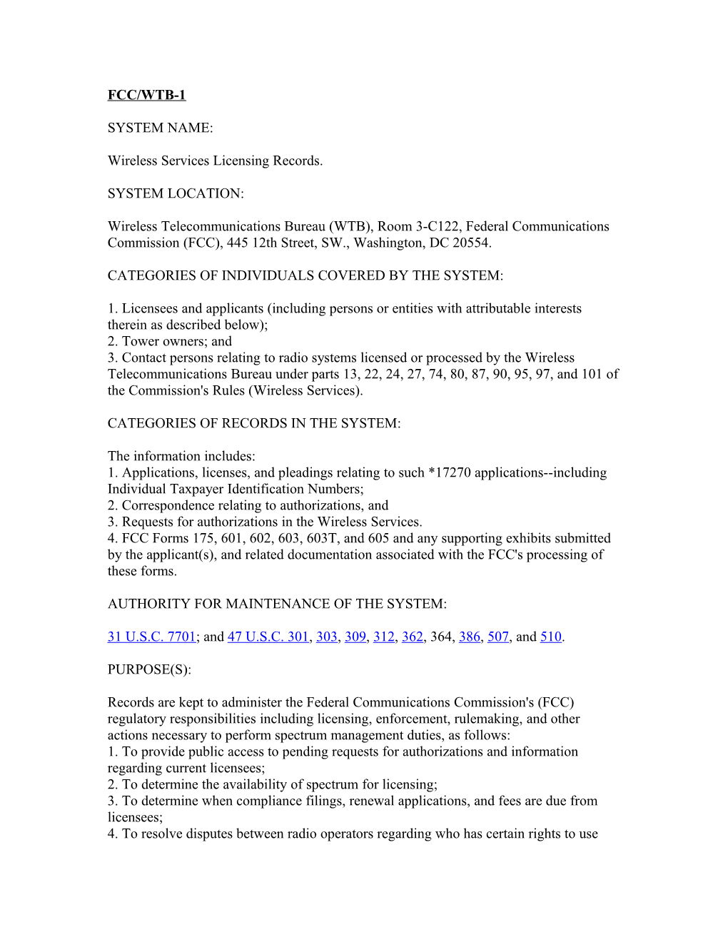 FCC/WTB-1 SYSTEM NAME: Wireless Services Licensing Records. SYSTEM LOCATION: Wireless