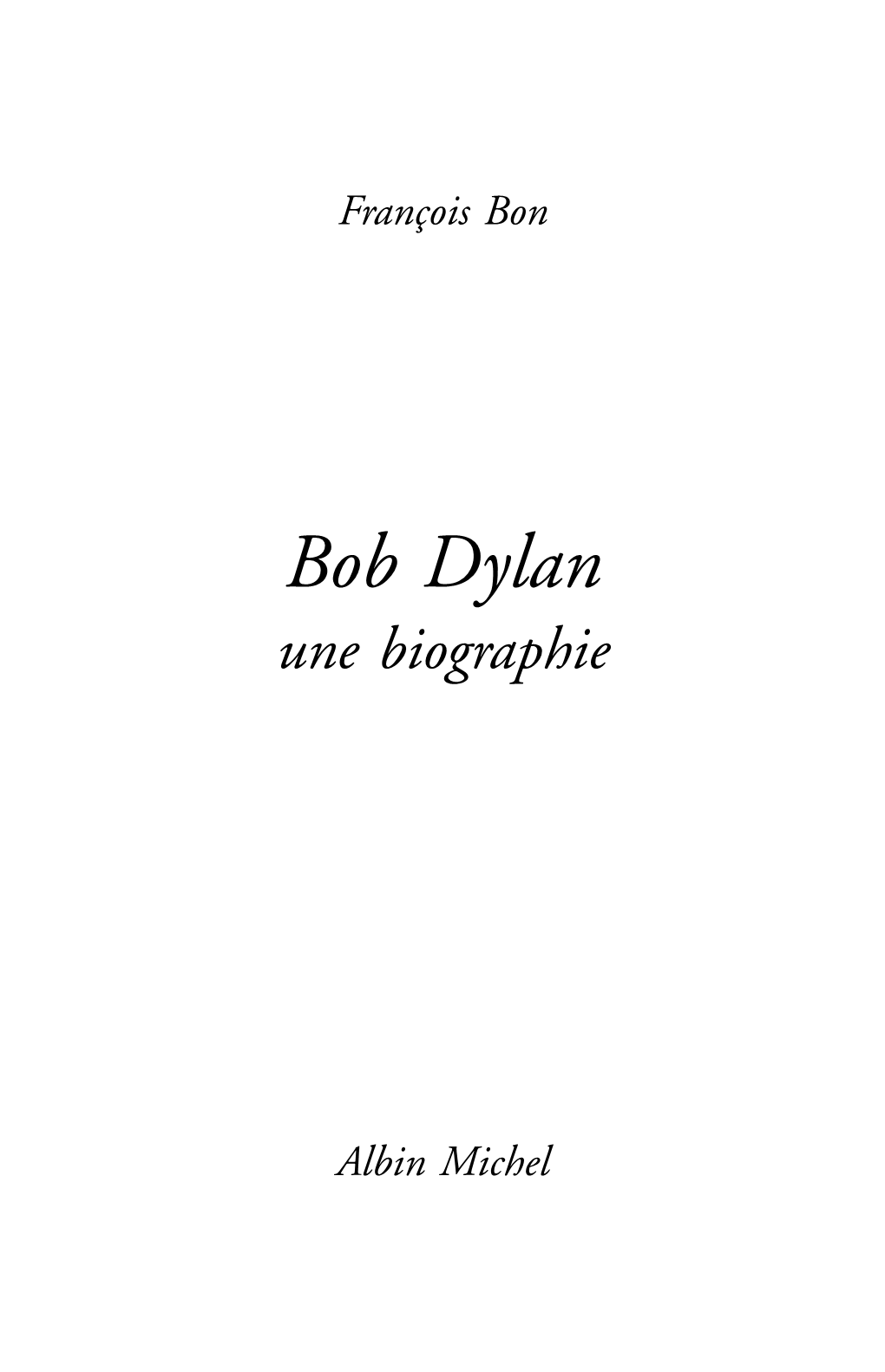 Bob Dylan Une Biographie