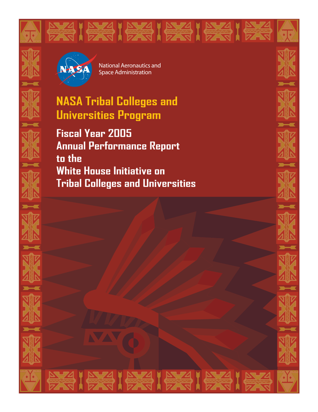 NASA Tribal Colleges and Universities Program Fiscal Year 2005 Annual Performance Report to the White House Initiative on Tribal Colleges and Universities