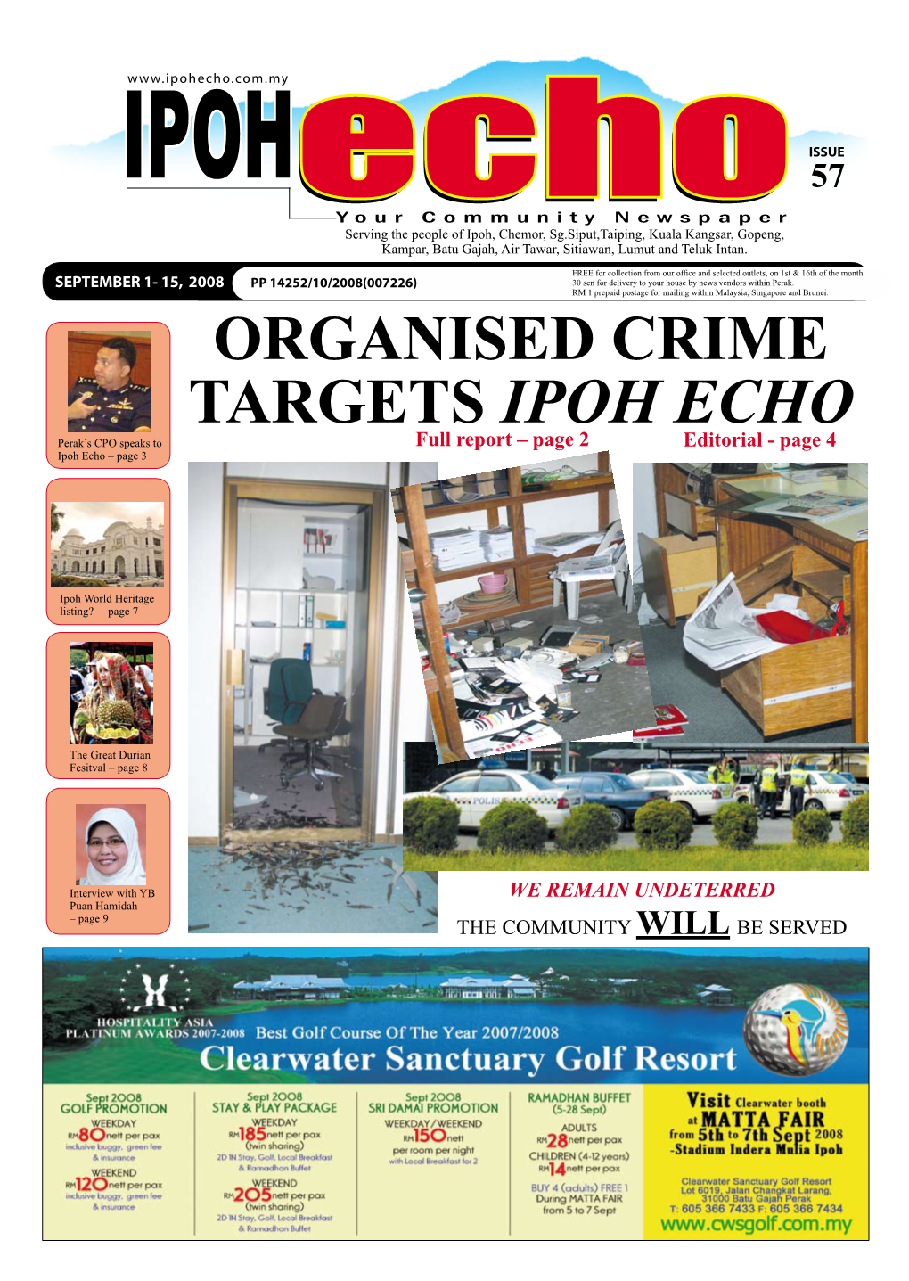 ORGANISED CRIME TARGETS IPOH ECHO Perak’S CPO Speaks to Full Report – Page 2 Editorial - Page 4 Ipoh Echo – Page 3