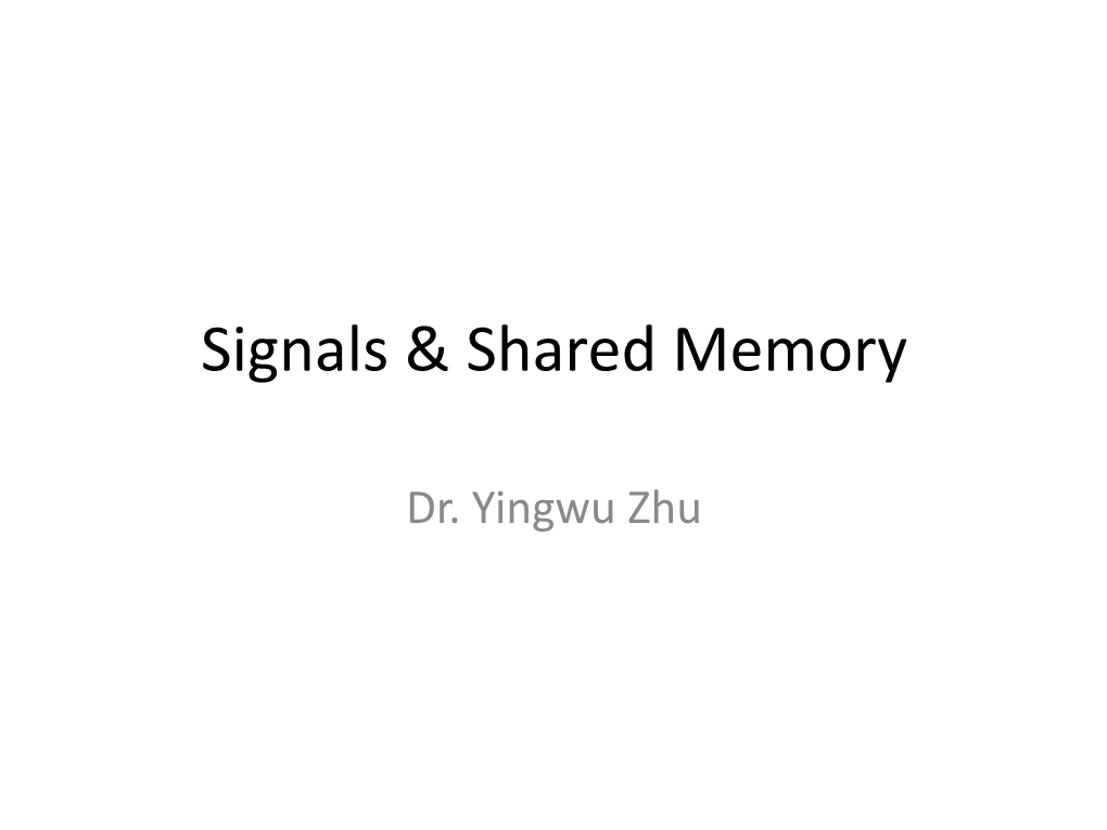 Signals & Shared Memory