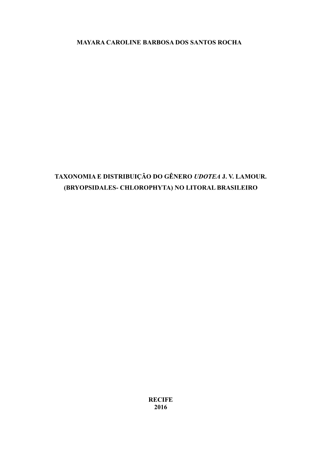 Taxonomia E Distribuição Do Gênero Udotea J. V. Lamour. (Bryopsidales- Chlorophyta) No Litoral Brasileiro