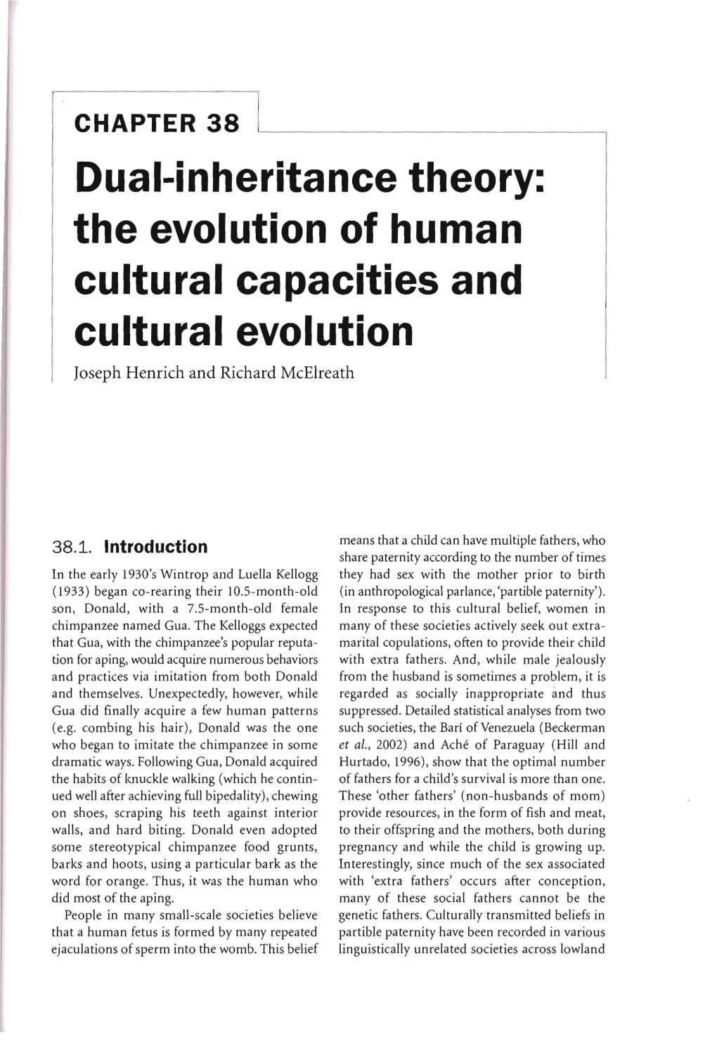 Dual-Inheritance Theory: the Evolution of Human Cultural Capacities and Cultural Evolution Joseph Henrich and Richard Mcelreath