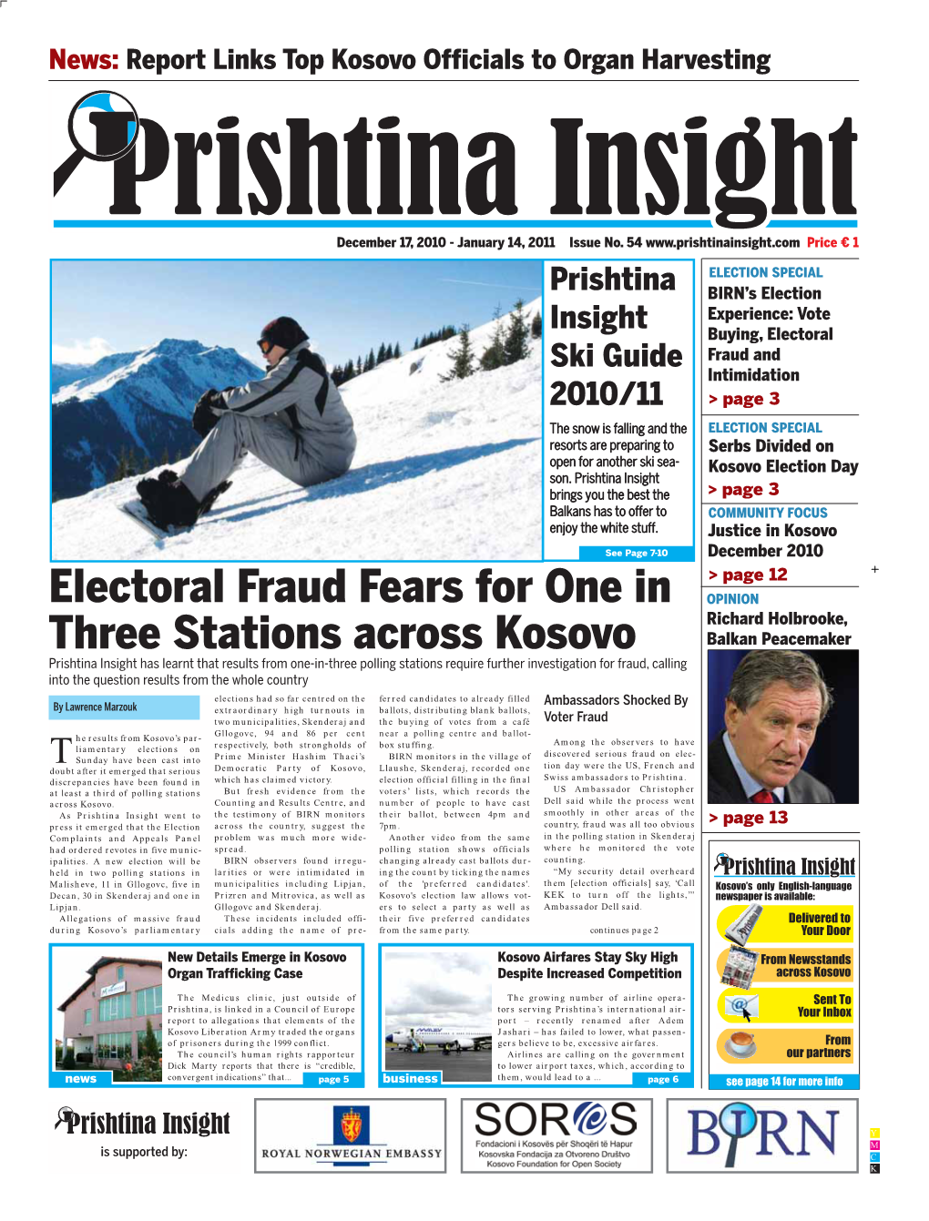 Prishtina Insight Brings You the Best the > Page 3 Balkans Has to Offer to COMMUNITY FOCUS Enjoy the White Stuff