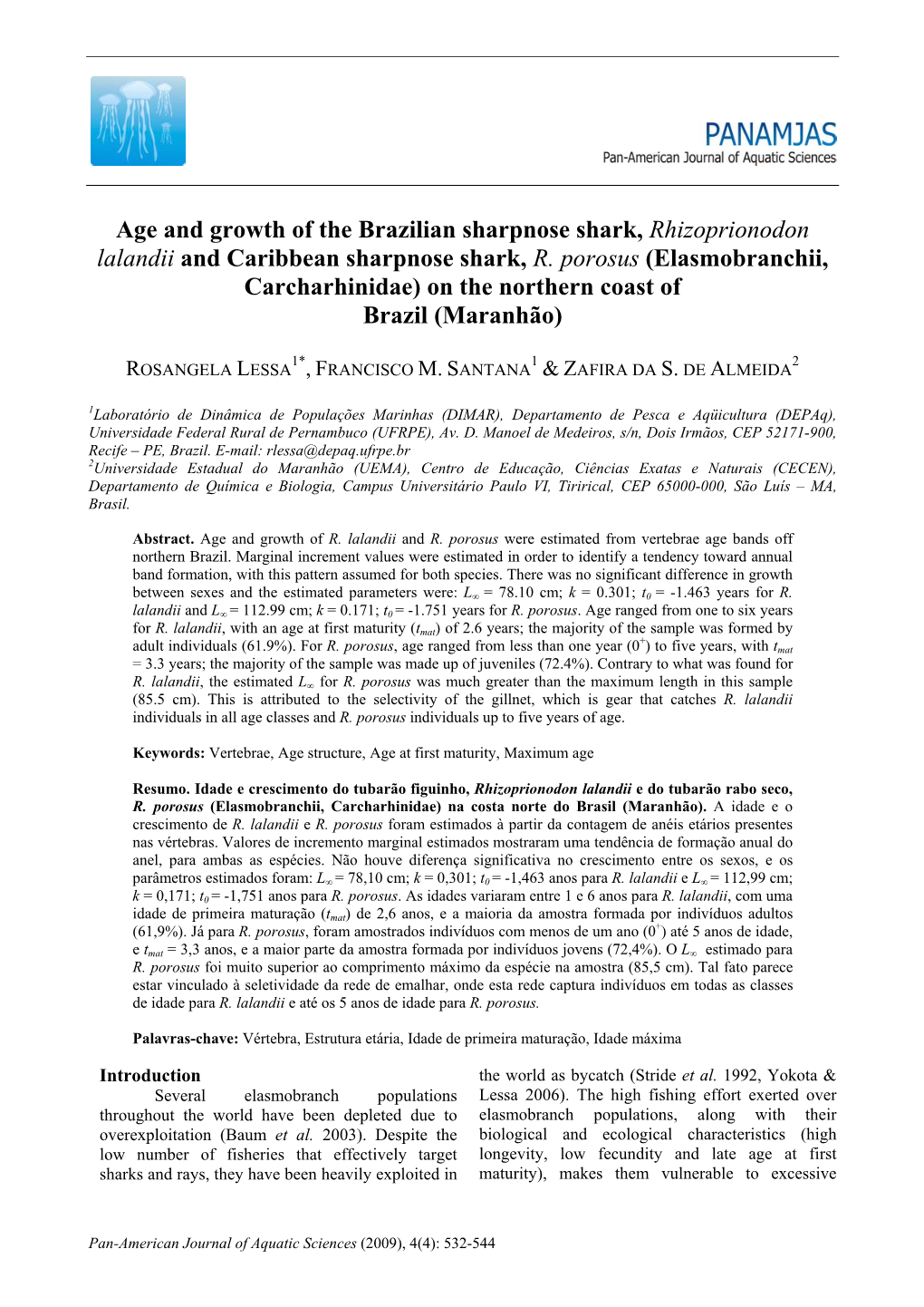 Age and Growth of the Brazilian Sharpnose Shark, Rhizoprionodon Lalandii and Caribbean Sharpnose Shark, R