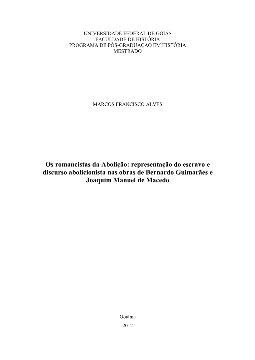 Os Romancistas Da Abolição: Representação Do Escravo E Discurso Abolicionista Nas Obras De Bernardo Guimarães E Joaquim Manuel De Macedo