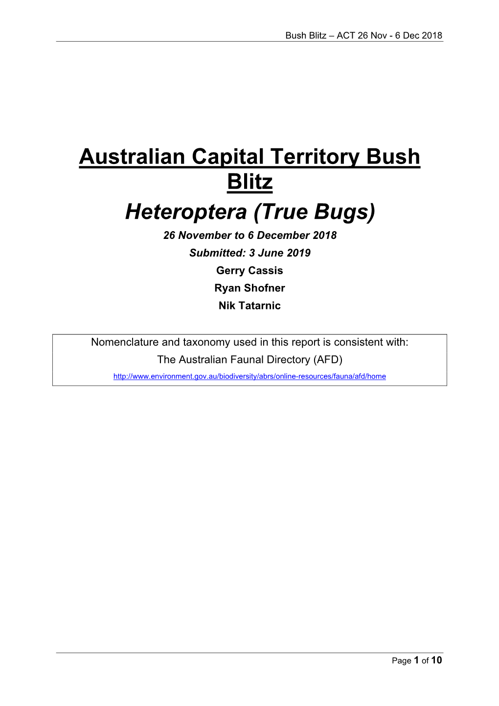 Australian Capital Territory Bush Blitz Heteroptera (True Bugs) 26 November to 6 December 2018 Submitted: 3 June 2019 Gerry Cassis Ryan Shofner Nik Tatarnic