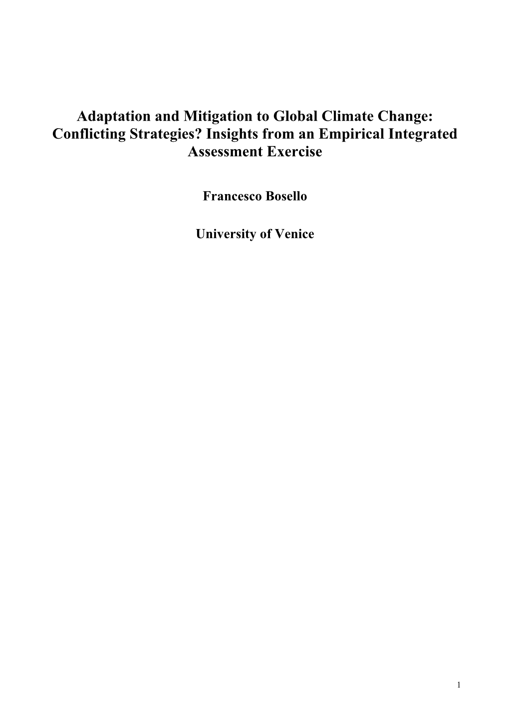 Adaptation and Mitigation to Global Climate Change: Conflicting Strategies? Insights from an Empirical Integrated Assessment Exercise