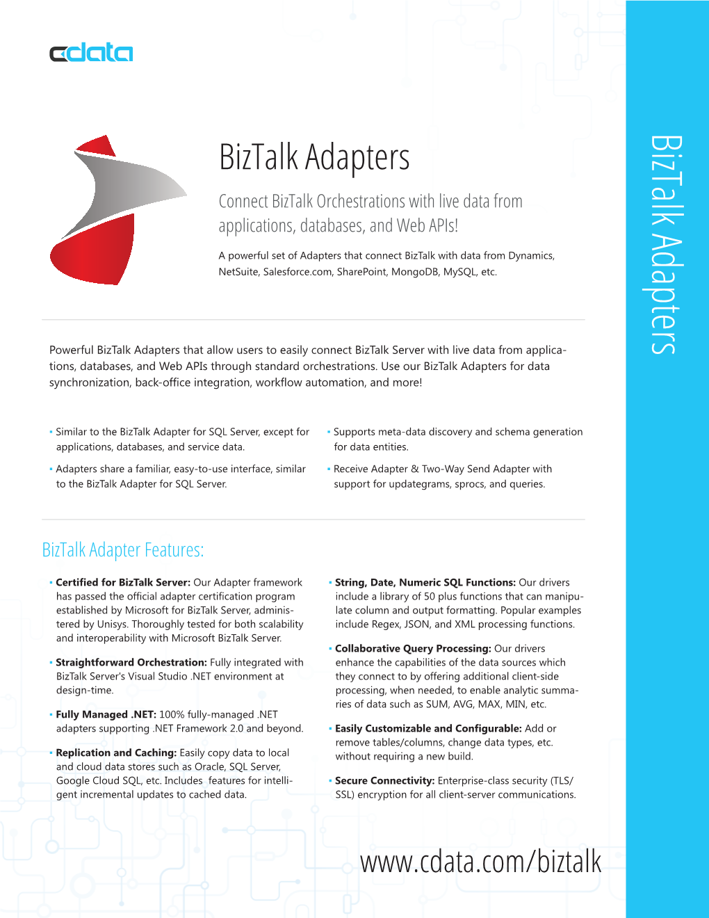 Biztalk Adapters Biztalk Adapters Connect Biztalk Orchestrations with Live Data from Applications, Databases, and Web Apis!