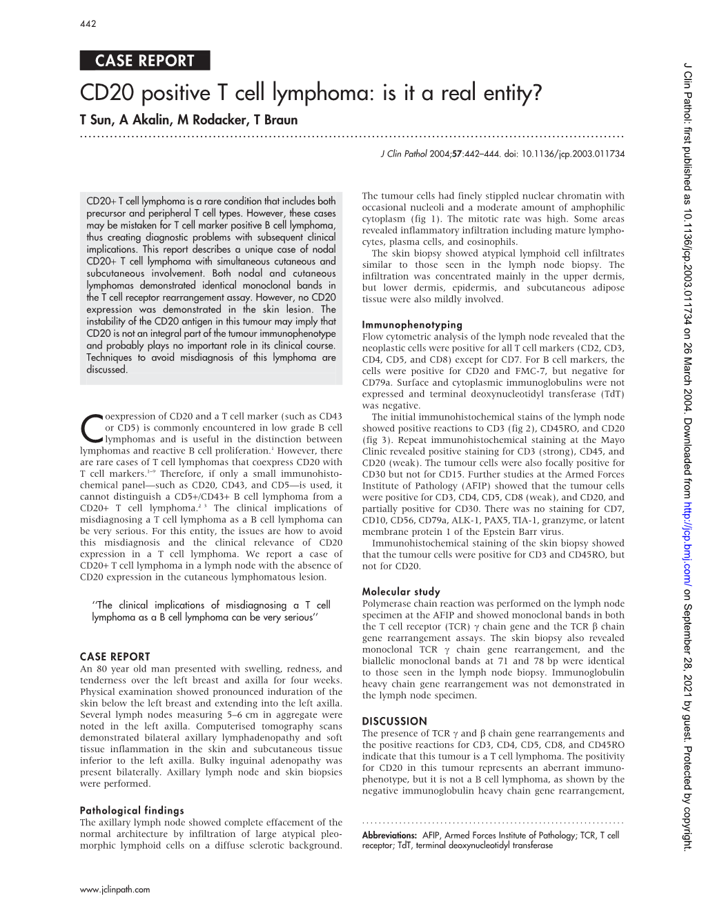 CD20 Positive T Cell Lymphoma: Is It a Real Entity? T Sun, a Akalin, M Rodacker, T Braun