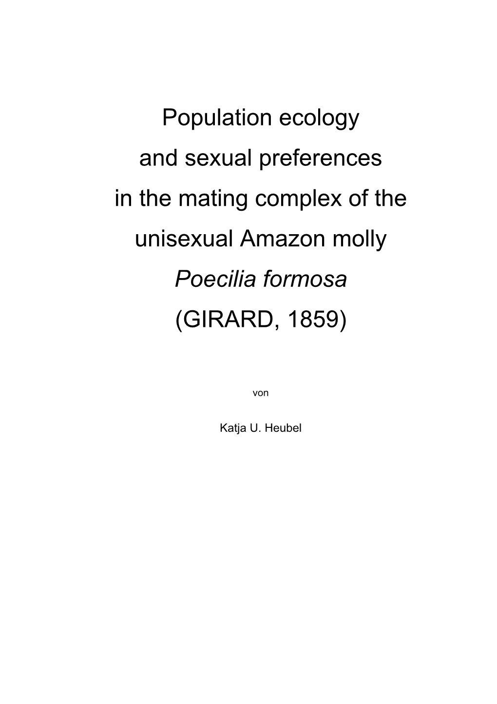 Population Ecology and Sexual Preferences in the Mating Complex of the Unisexual Amazon Molly Poecilia Formosa (GIRARD, 1859)