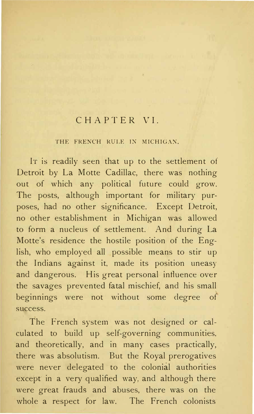 C H a P T E R IT Is Readily Seen That up to the Settlement of Detroit by La Motte Cadillac, There Was Nothing out of Which