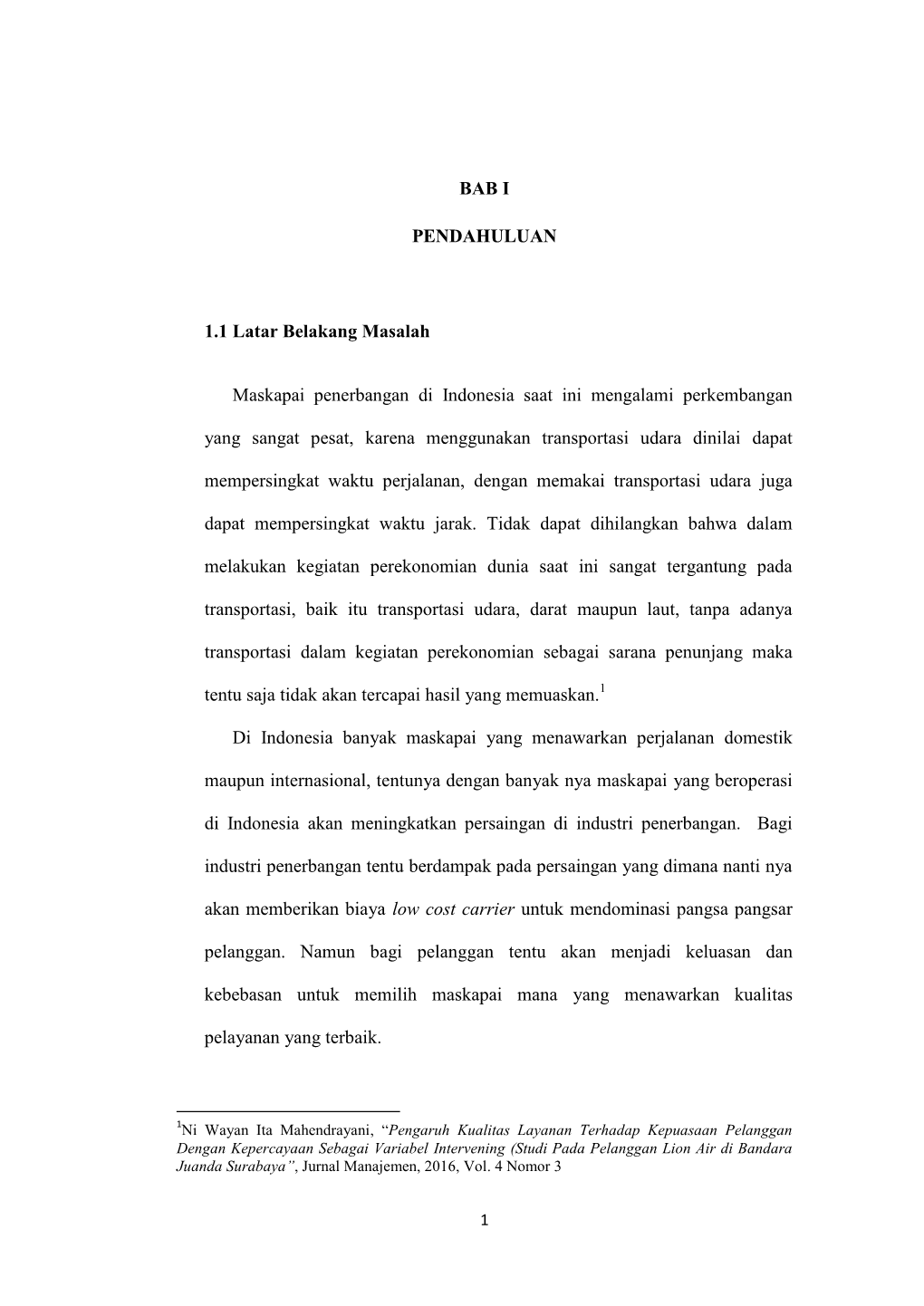 BAB I PENDAHULUAN 1.1 Latar Belakang Masalah Maskapai Penerbangan Di Indonesia Saat Ini Mengalami Perkembangan Yang Sangat Pesat