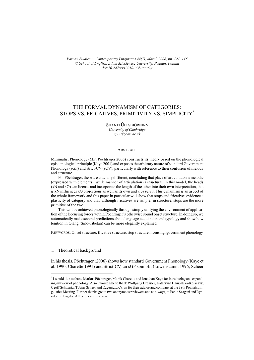 The Formal Dynamism of Categories: Stops Vs. Fricatives, Primitivity Vs