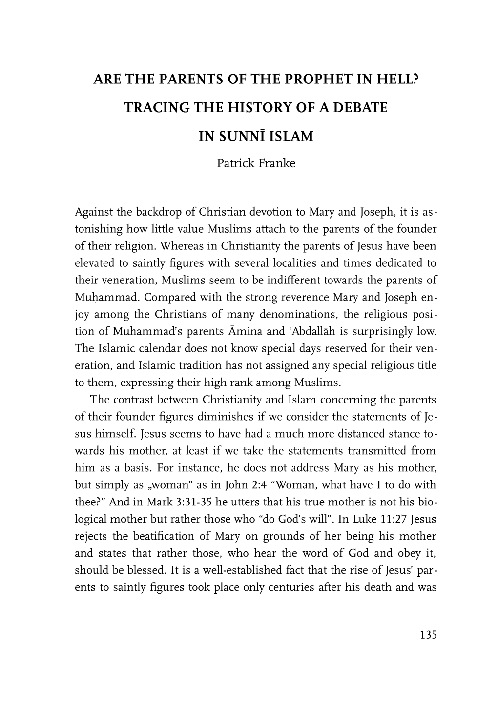 ARE the PARENTS of the PROPHET in HELL? TRACING the HISTORY of a DEBATE in SUNNĪ ISLAM Patrick Franke