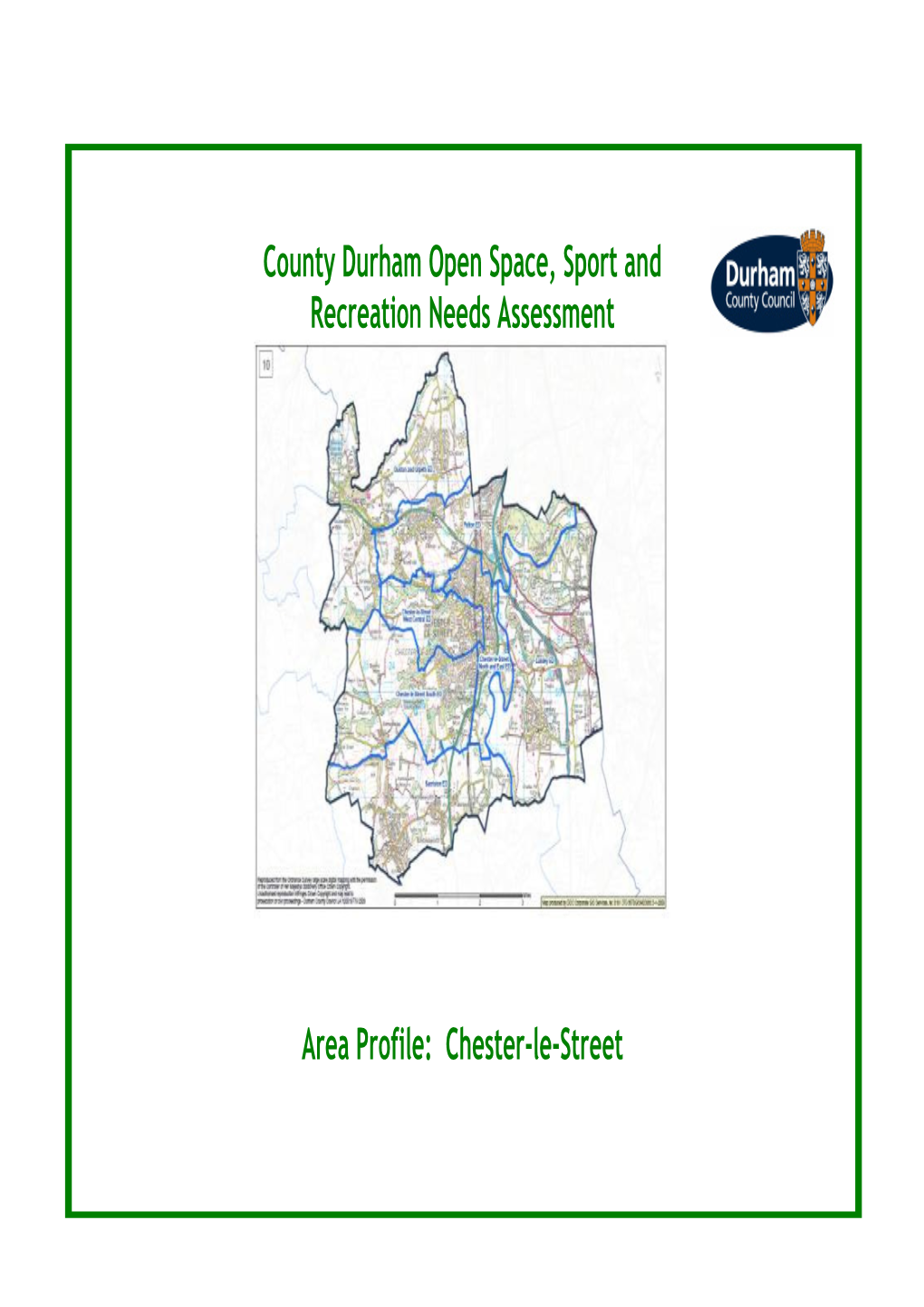 County Durham Open Space, Sport and Recreation Needs Assessment Area Profile: Chester-Le-Street