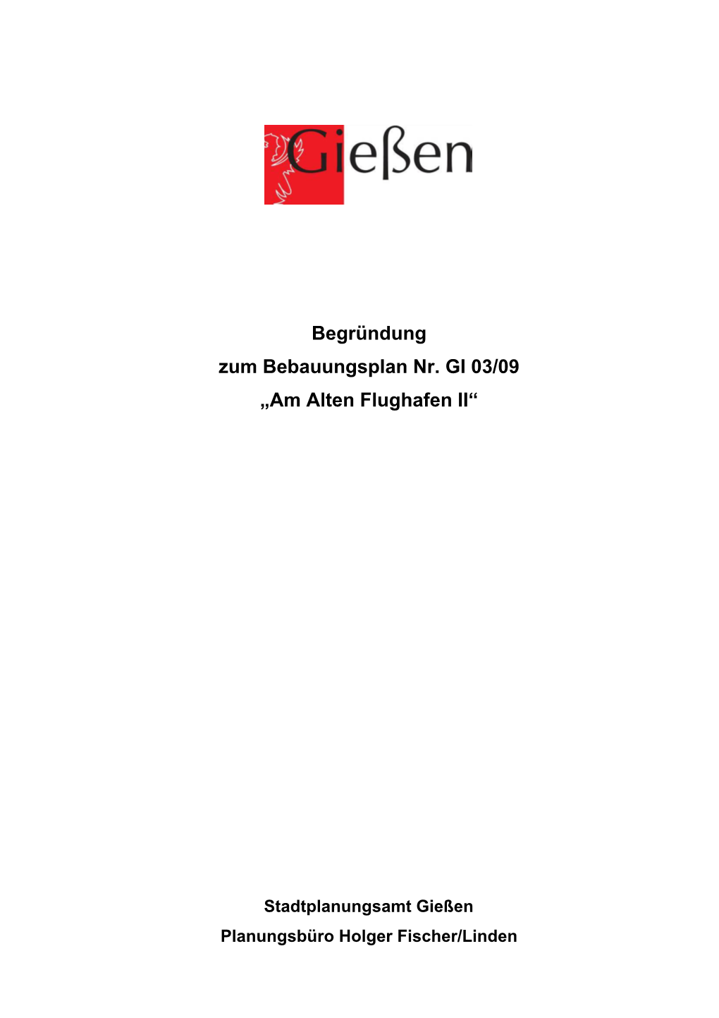 Begründung Zum Bebauungsplan Nr. GI 03/09 „Am Alten Flughafen II“