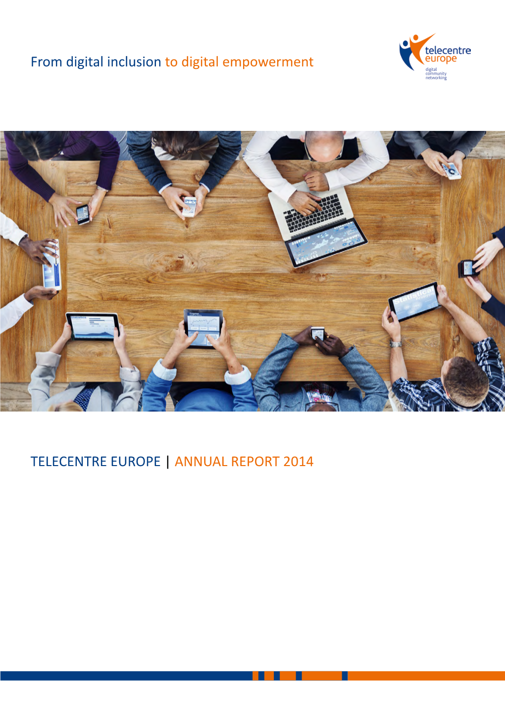 TELECENTRE EUROPE | ANNUAL REPORT 2014 from Digital