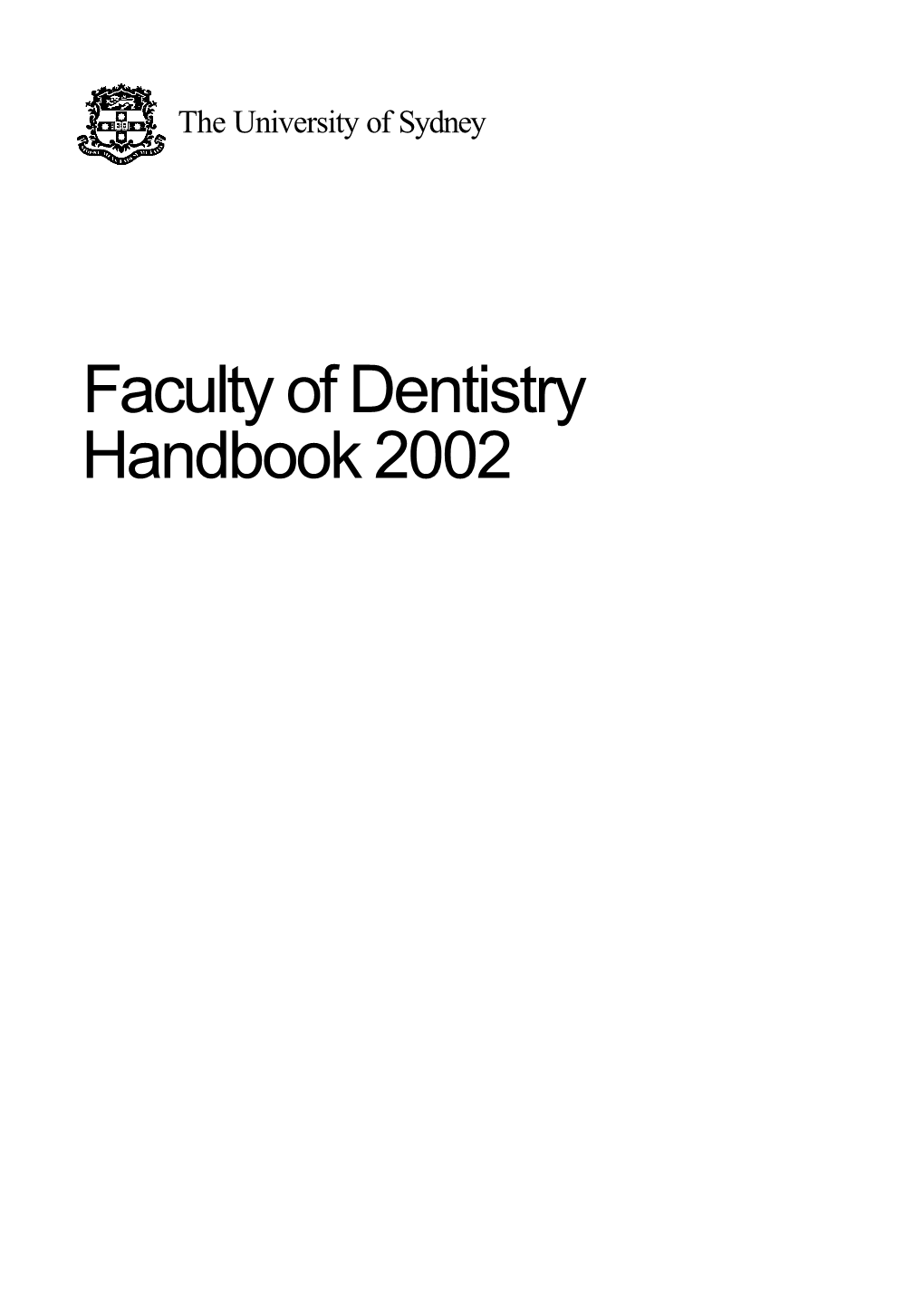 Faculty of Dentistry Handbook 2002 University Semester and Vacation Dates 2002 Last Dates for Withdrawal Or Discontinuation 2002