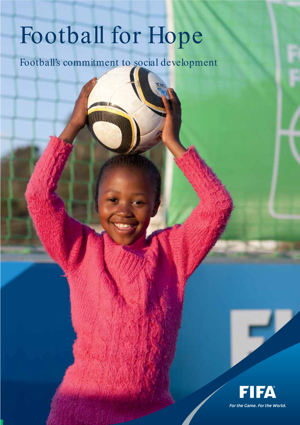 Football for Hope Football’S Commitment to Social Development