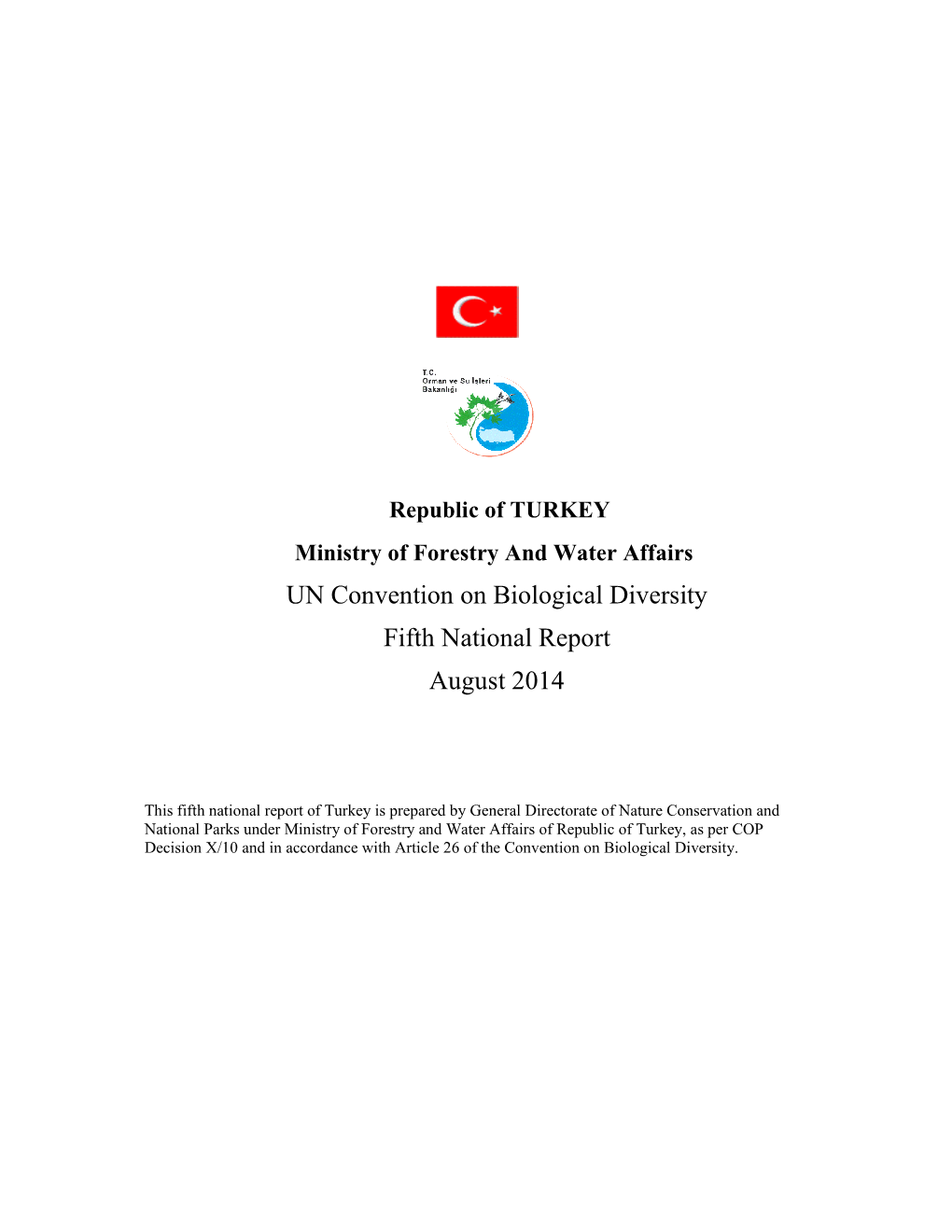 TURKEY Ministry of Forestry and Water Affairs UN Convention on Biological Diversity Fifth National Report August 2014